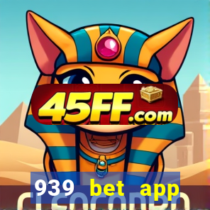 939 bet app download apk